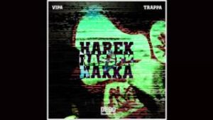 Trappa & Vipa – “Harek Rassek Hakka” | Official Release